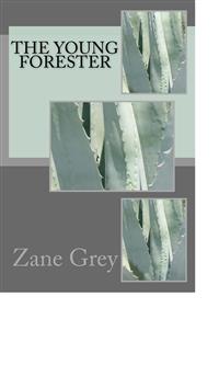 The Young Forester - Zane Grey - E-Book
