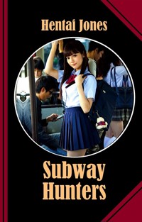 Subway Hunters - Hentai Jones - E-Book