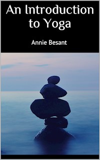 An Introduction to Yoga - Annie Besant - E-Book