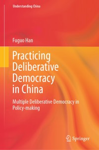 Practicing Deliberative Democracy in China - Fuguo Han - E-Book