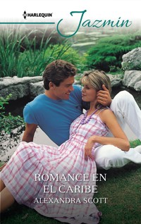 Romance en el Caribe - Alexandra Scott - E-Book