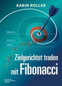 Zielgerichtet traden mit Fibonacci - Karin Roller - E-Book