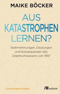 Aus Katastrophen lernen? - Maike Boecker - E-Book