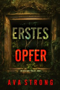 Erstes Opfer (Ein Layla-Caine-Thriller – Band 1) - Ava Strong - kostenlos E-Book
