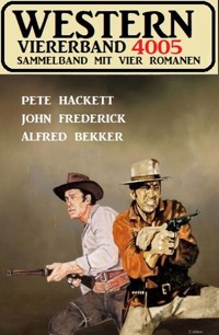 Western Viererband 4005 - Alfred Bekker - E-Book