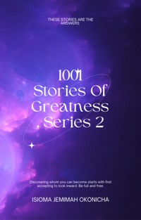 1001 Stories Of Greatness, Series 2 - Isioma Jemimah Okonicha - E-Book