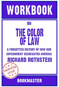 Workbook on The Color of Law: A Forgotten History of How Our Government Segregated America by Richard Rothstein | Discussions Made Easy - BookMaster - E-Book