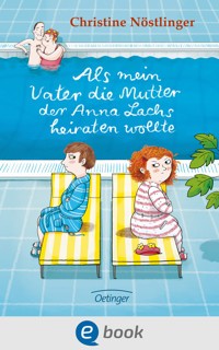 Als mein Vater die Mutter der Anna Lachs heiraten wollte - Christine Nöstlinger - E-Book