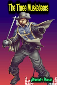 The Three Musketeers - Alexandre Dumas - Dumas Alexandre - E-Book