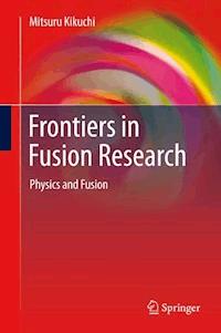 Frontiers in Fusion Research - Mitsuru Kikuchi - E-Book