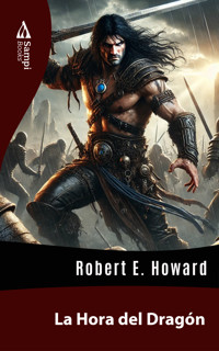 La Hora Del Dragón - Robert E. Howard - E-Book