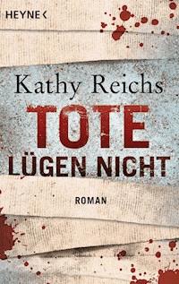 Tote lügen nicht - Kathy Reichs - E-Book