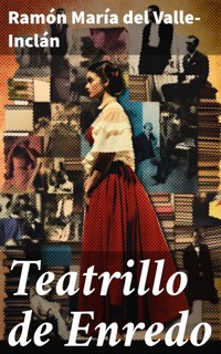 Teatrillo de Enredo - Ramón María Del Valle-inclán - E-Book