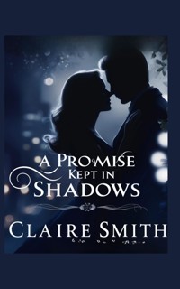 A PROMISE KEPT IN SHADOWS - Claire Smith - E-Book