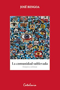 La comunidad sublevada - José Bengoa - E-Book