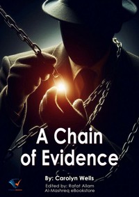 A Chain of Evidence - Carolyn Wells - E-Book