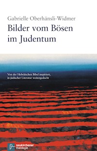 Bilder vom Bösen im Judentum - Gabrielle Oberhänsli-Widmer - E-Book