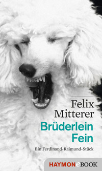 Brüderlein Fein - Felix Mitterer - E-Book