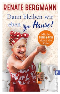 Dann bleiben wir eben zu Hause! - Renate Bergmann - E-Book