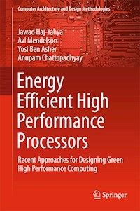 Energy Efficient High Performance Processors - Jawad Haj-Yahya - E-Book