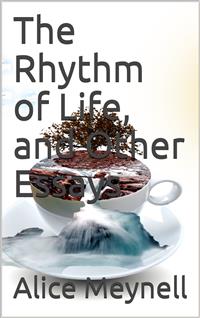 The Rhythm of Life, and Other Essays - Alice Meynell - E-Book