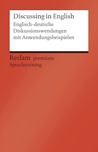 Discussing in English. Englisch-deutsche Diskussionswendungen mit Anwendungsbeispielen - Heinz-Otto Hohmann - E-Book