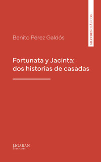 Fortunata y Jacinta: dos historias de casadas - Benito Pérez Galdòs - E-Book