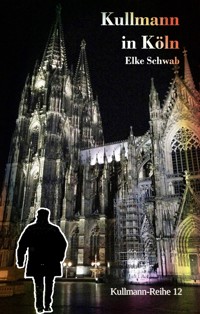 Kullmann in Köln - Elke Schwab - E-Book