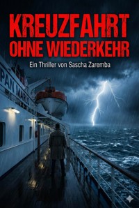 Kreuzfahrt ohne Wiederkehr - Sascha Zaremba - E-Book