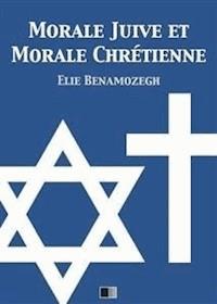Morale Juive et Morale Chrétienne - Elie benamozegh - E-Book