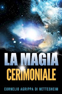 La magia cerimoniale - Cornelio Agrippa - E-Book