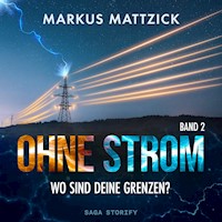 Ohne Strom - Wo sind deine Grenzen? Band 2 - Markus Mattzick - Hörbuch