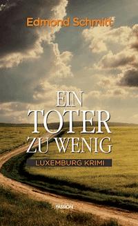 Ein Toter zu wenig - Edmond Schmitt - E-Book