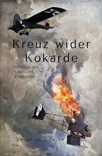 Kreuz wider Kokarde - Ernst Friedrich Eichler - E-Book