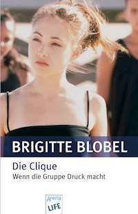 Die Clique - Brigitte Blobel - E-Book
