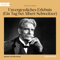 Unvergessliches Erlebnis - Ein Tag bei Albert Schweitzer (Ungekürzt) - Zweig Stefan - Hörbuch