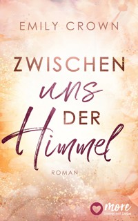 Zwischen uns der Himmel - Emily Crown - E-Book
