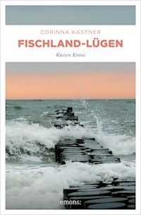 Fischland-Lügen - Corinna Kastner - E-Book