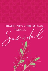 Oraciones y promesas para la sanidad - Joan Hunter - E-Book