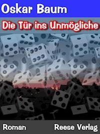 Die Tür ins Unmögliche - Oskar Baum - E-Book