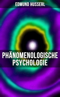 Edmund Husserl: Phänomenologische Psychologie - Edmund Husserl - E-Book