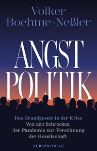 Angstpolitik - Volker Boehme-Neßler - E-Book