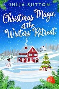 Christmas Magic At The Writers' Retreat - Julia Sutton - E-Book