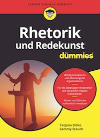 Rhetorik und Redekunst für Dummies - Tatjana Ditko - E-Book