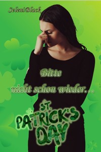 Bitte nicht schon wieder...: St. Patrick's Day - Seleni Black - E-Book