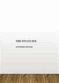 The Financier - Theodore Dreiser - E-Book