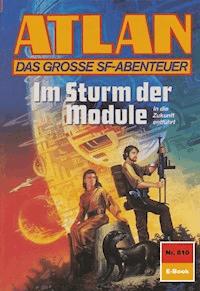 Atlan 810: Im Sturm der Module - Harvey Patton - E-Book