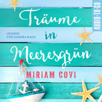Träume in Meeresgrün (ungekürzt) - Miriam Covi - Hörbuch