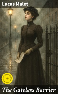 The Gateless Barrier - Lucas Malet - E-Book