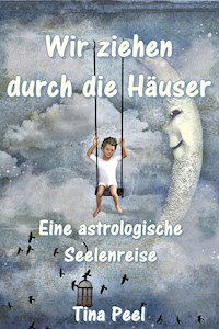 Wir ziehen durch die Häuser - Tina Peel - E-Book